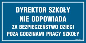 ND005 Dyrektor szkoły nie odpowiada za bezpieczeństwo dzieci poza godzinami pracy szkoły
