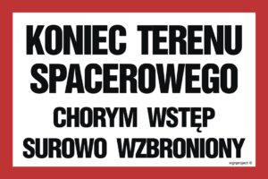 ND009 Koniec terenu spacerowego chorym wstęp surowo wzbroniony