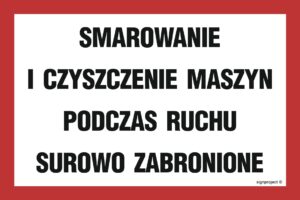 ND028 Smarowanie i czyszczenie maszyn podczas ruchu surowo zabronione