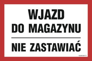 ND045 Wjazd do magazynu nie zastawiać