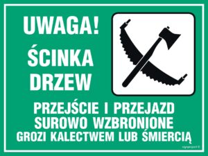 OB003 Uwaga! Ścinka drzew - przejście i przejazd surowo wzbroniony