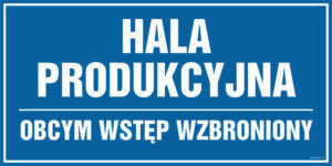 PA030 Hala produkcyjna - obcym wstęp wzbroniony